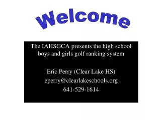 The IAHSGCA presents the high school boys and girls golf ranking system Eric Perry (Clear Lake HS)