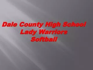 Dale County High School Lady Warriors Softball