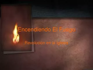 encendiendo el fuego