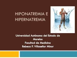 HIPONATREMIA E HIPERNATREMIA