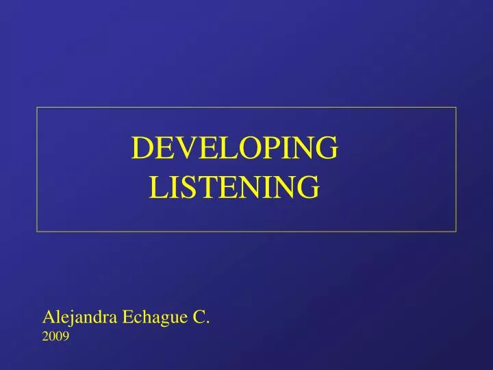 developing listening alejandra echague c 2009