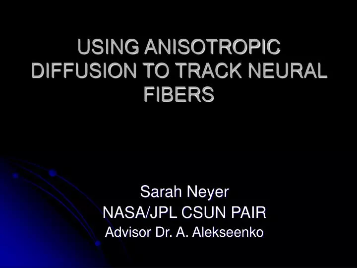 using anisotropic diffusion to track neural fibers
