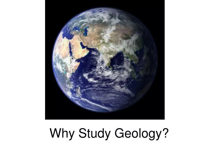 why study geology