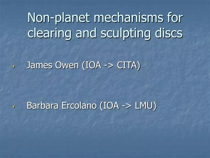 non planet mechanisms for clearing and sculpting discs