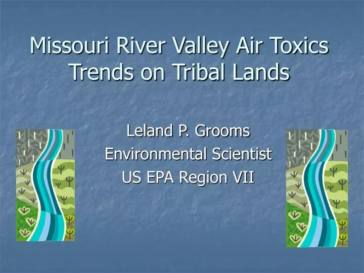 missouri river valley air toxics trends on tribal lands