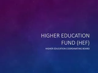 Higher Education Fund (HEF)