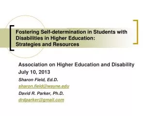 Association on Higher Education and Disability July 10, 2013 Sharon Field, Ed.D .