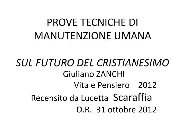 prove tecniche di manutenzione umana sul futuro del cristianesimo