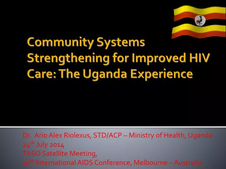 community systems strengthening for improved hiv care the uganda experience