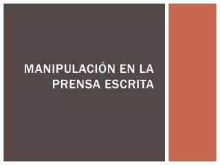 manipulaci n en la prensa escrita