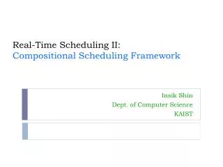 Real- Time Scheduling II : Compositional Scheduling Framework