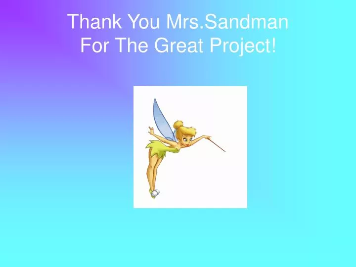 thank you mrs sandman for the great project