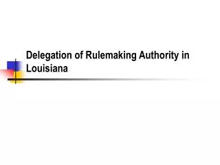 Delegation of Rulemaking Authority in Louisiana