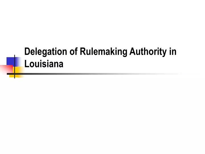 delegation of rulemaking authority in louisiana