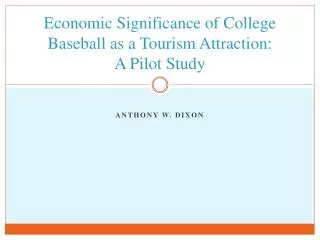 Economic Significance of College Baseball as a Tourism Attraction: A Pilot Study