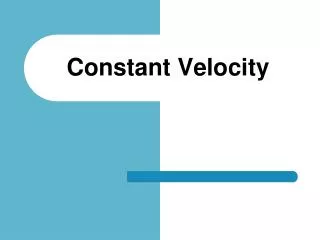 Constant Velocity