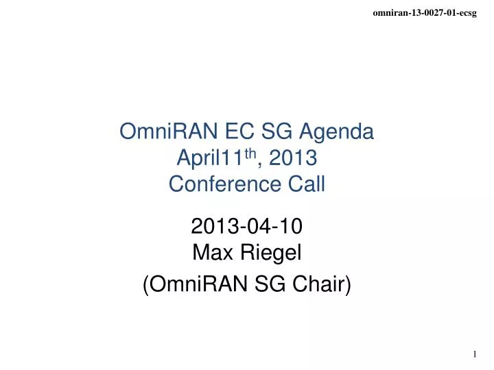 omniran ec sg agenda april11 th 2013 conference call