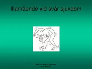 illam ende vid sv r sjukdom