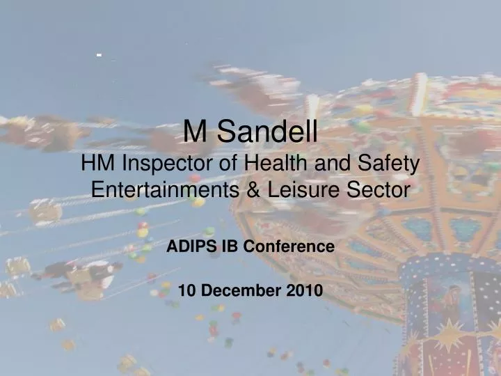m sandell hm inspector of health and safety entertainments leisure sector