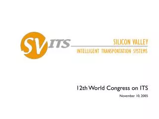 12th World Congress on ITS November 10, 2005