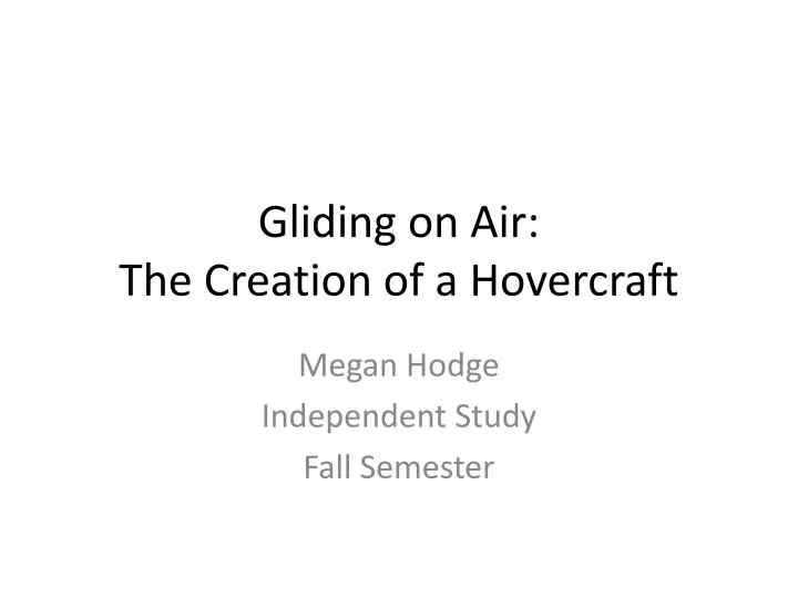 gliding on air the creation of a hovercraft