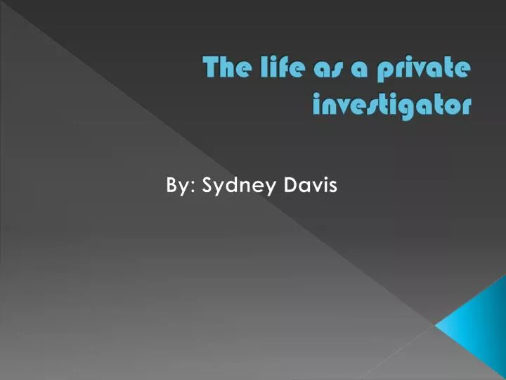 the life as a private investigator