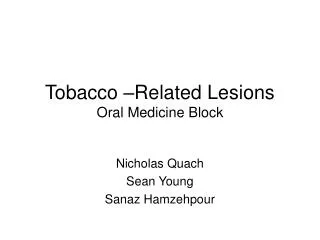 Tobacco –Related Lesions Oral Medicine Block