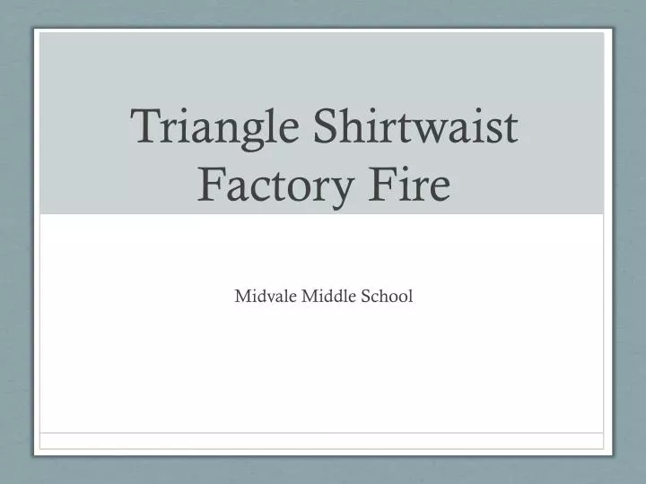 triangle shirtwaist factory fire