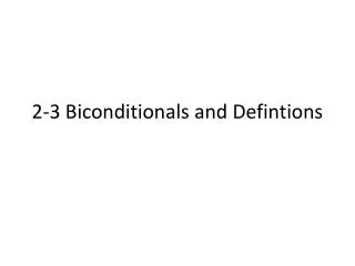 2-3 Biconditionals and Defintions