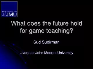 What does the future hold for game teaching?