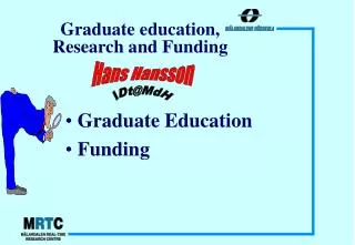 Graduate education, Research and Funding