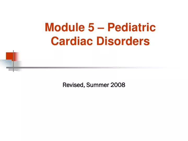 module 5 pediatric cardiac disorders
