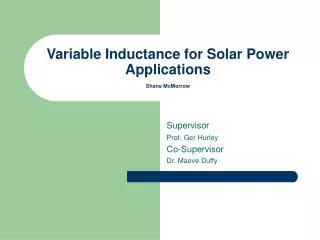 Variable Inductance for Solar Power Applications Shane McMorrow