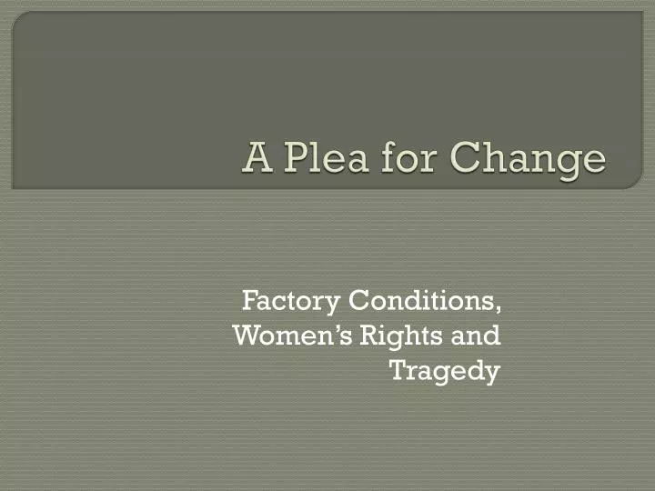 a plea for change