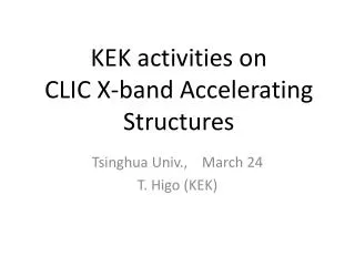 KEK activities on CLIC X-band Accelerating Structures