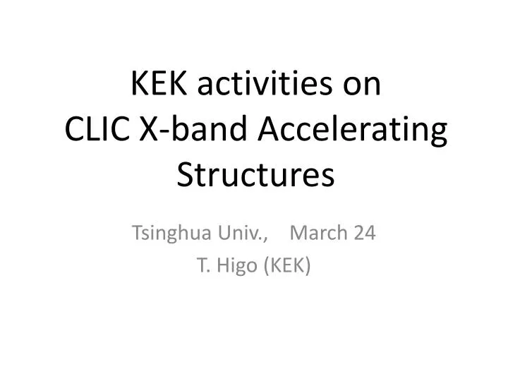 kek activities on clic x band accelerating structures