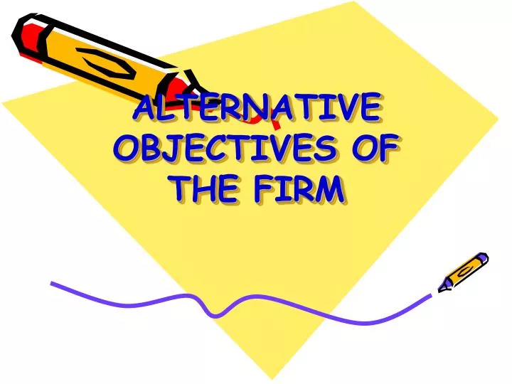 alternative objectives of the firm