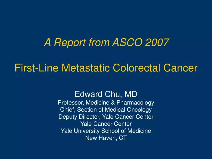 a report from asco 2007 first line metastatic colorectal cancer