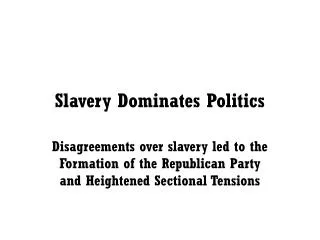 Slavery Dominates Politics