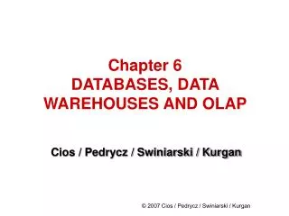 Chapter 6 DATABASES, DATA WAREHOUSES AND OLAP