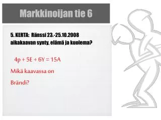 markkinoijan tie 6