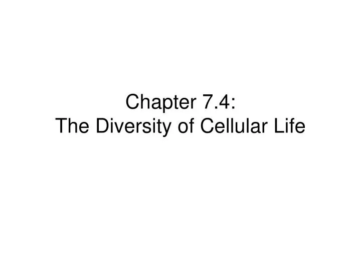 chapter 7 4 the diversity of cellular life