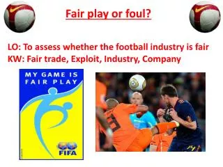 Fair play or foul?