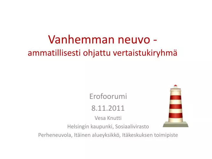 vanhemman neuvo ammatillisesti ohjattu vertaistukiryhm