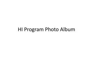 HI Program Photo Album
