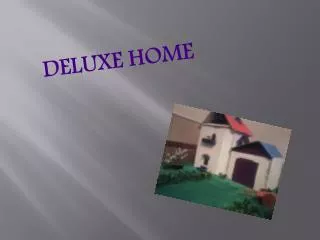 DELUXE HOME