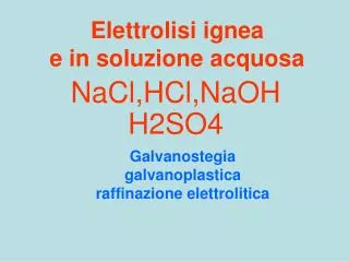 Elettrolisi ignea e in soluzione acquosa