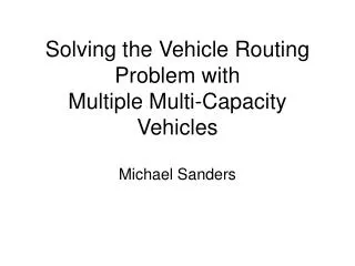 Solving the Vehicle Routing Problem with Multiple Multi-Capacity Vehicles