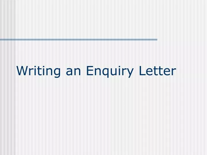writing an enquiry letter