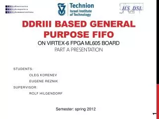 DDRIII BASED General Purpose FIFO on Virtex-6 FPGA ML605 board PART A presentation